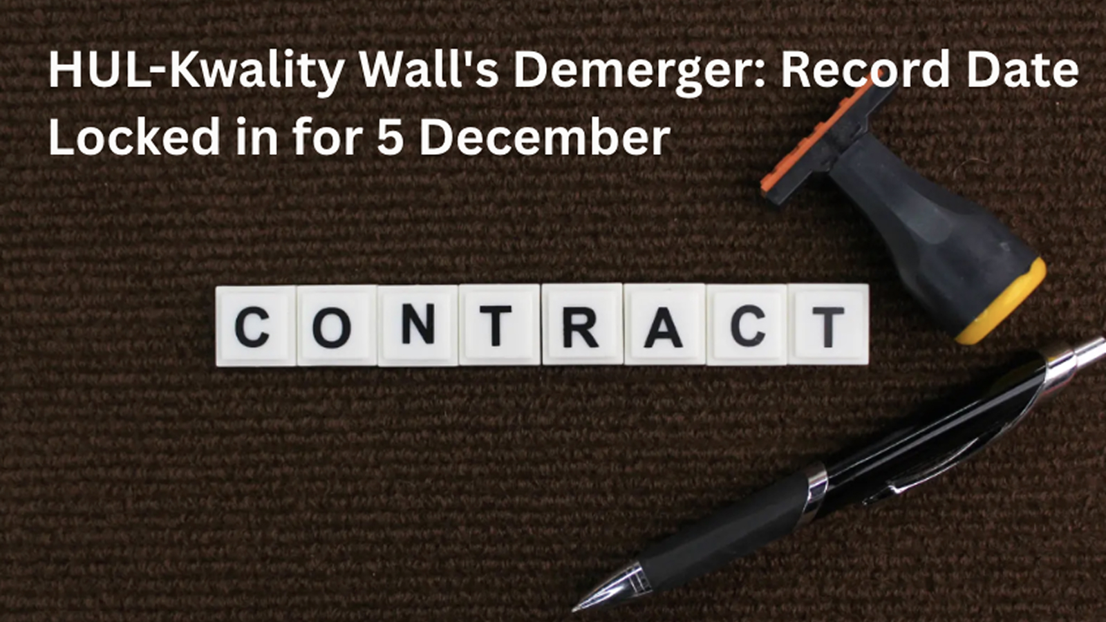 HUL-Kwality Wall's Demerger: Record Date Locked in for 5 December, Share Entitlement Fixed at 1:1 